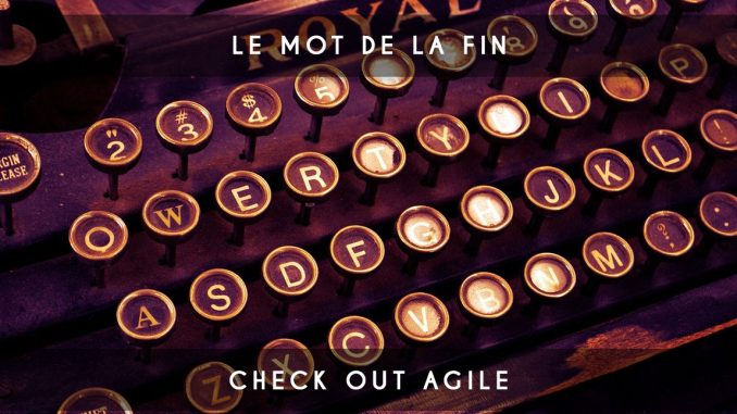 Check Out #3 : Le mot de la fin ! - My Agile Partner Scrum