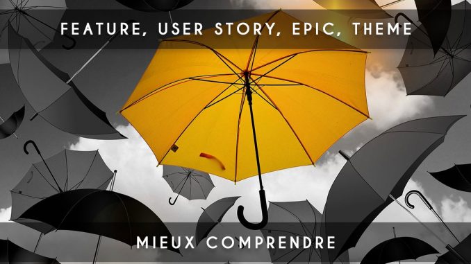 feature, user-story, epic et theme